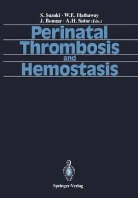 Perinatal Thrombosis and Hemostasis
