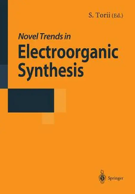 Novel Trends in Electroorganic Synthesis by Sigeru Torii