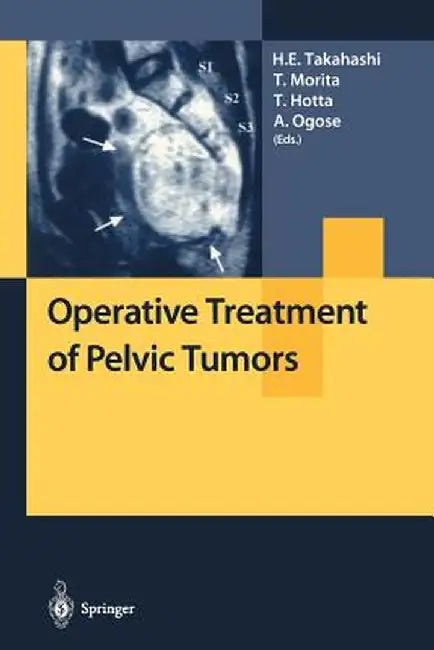 Operative Treatment of Pelvic Tumors by H. E. Takahashi