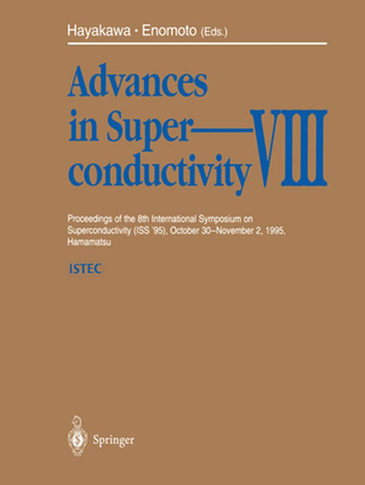 Advances in Superconductivity VIII: Proceedings of the 8th International Symposium on Superconductivity (ISS '95), October 30 - November 2, 1995, Hama by Hisao Hayakawa