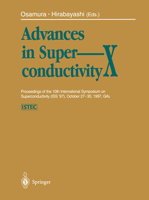 Advances in Superconductivity X: Proceedings of the 10th International Symposium on Superconductivity (ISS '97), October 27-30, 1997, Gifu Volume 1-3 by Kozo Osamura