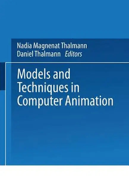 Models and Techniques in Computer Animation by Nadia Magnenat Thalmann