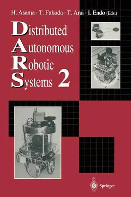 Distributed Autonomous Robotic Systems 2 by Hajime Asama