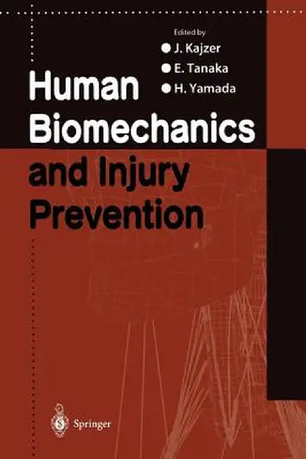 Human Biomechanics and Injury Prevention by J. Kajzer