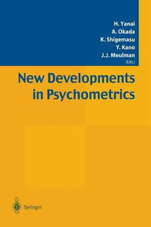 New Developments in Psychometrics: Proceedings of the International Meeting of the Psychometric Society Imps2001. Osaka, Japan, July 15-19, 2001 by Haruo Yanai