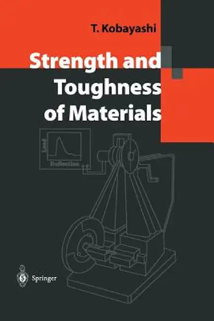 Strength and Toughness of Materials by Toshiro Kobayashi