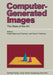 Computer-Generated Images: The State of the Art Proceedings of Graphics Interface '85 by Nadia Magnenat-Thalmann