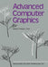 Advanced Computer Graphics: Proceedings of Computer Graphics Tokyo '86 by Tosiyasu L. Kunii