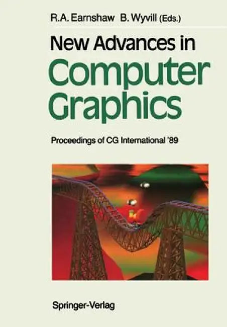 New Advances in Computer Graphics: Proceedings of CG International '89 by Rae Earnshaw