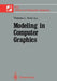 Modeling in Computer Graphics: Proceedings of the Ifip Wg 5.10 Working Conference Tokyo, Japan, April 8-12, 1991 by Tosiyasu L. Kunii