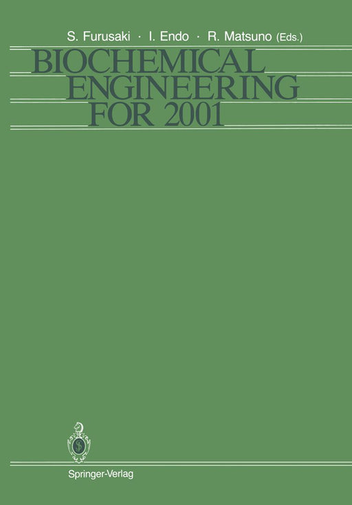Biochemical Engineering for 2001: Proceedings of Asia-Pacific Biochemical Engineering Conference 1992 by Shintaro Furusaki