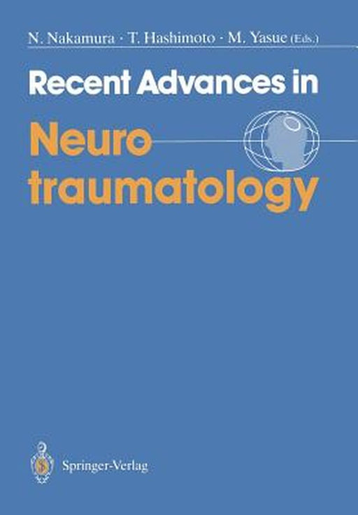 Recent Advances in Neurotraumatology by Norio Nakamura