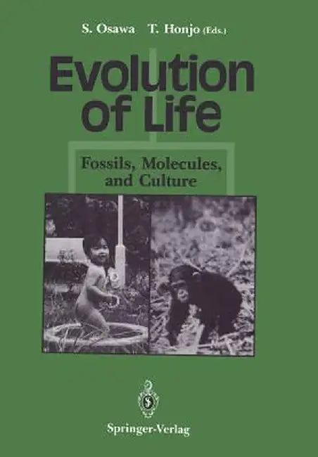 Evolution of Life: Fossils, Molecules and Culture by Syozo Osawa