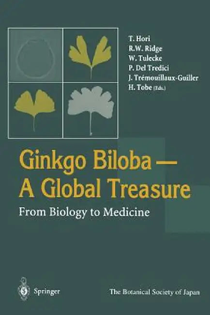 Ginkgo Biloba a Global Treasure: From Biology to Medicine by T. Hori