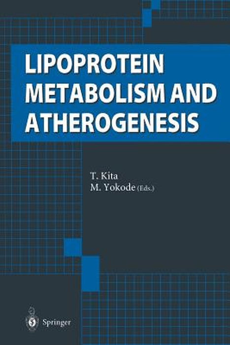 Lipoprotein Metabolism and Atherogenesis by T. Kita