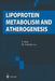 Lipoprotein Metabolism and Atherogenesis by T. Kita