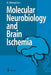 Molecular Biology and Brain Ischemia by Koji Shimoji