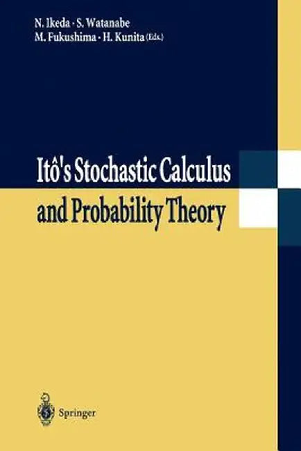 Itô's Stochastic Calculus and Probability Theory by Nobuyuki Ikeda