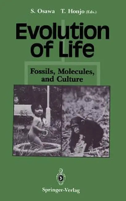 Evolution of Life: Fossils, Molecules and Culture by Syozo Osawa
