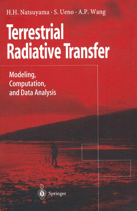 Terrestrial Radiative Transfer: Modeling Computation and Data Analysis by Harriet H. Natsuyama/Sueo Ueno