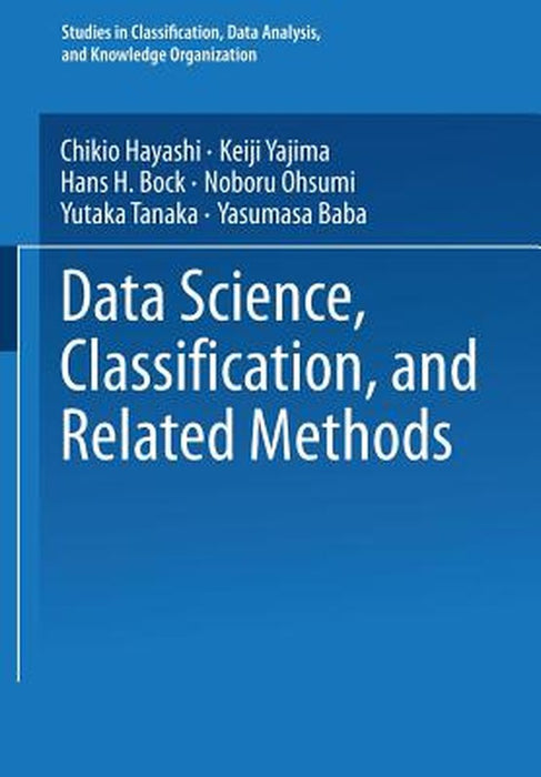 Data Science Classification And Related Methods: Proceedings of the Fifth Conference of the International Federation of Classification Societies by Chikio Hayashi, K. Yajima