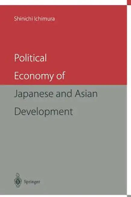 Political Economy of Japanese and Asian Development by Shinichi Ichimura