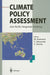 Climate Policy Assessment: Asia-Pacific Integrated Modeling by Mikiko Kainuma