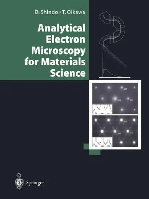 Analytical Electron Microscopy for Materials Science by Daisuke Shindo, T. Oikawa