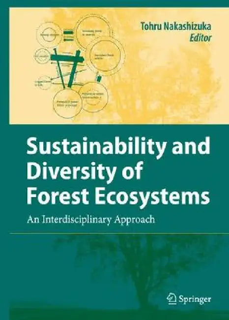Sustainability and Diversity of Forest Ecosystems: An Interdisciplinary Approach by Tohru Nakashizuka