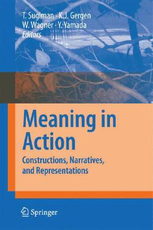 Meaning in Action: Constructions, Narratives, and Representations by Toshio Sugiman