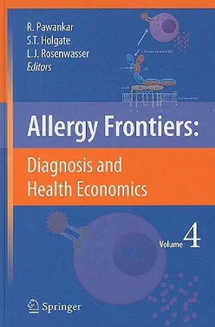 Allergy Frontiers: Diagnosis and Health Economics by Ruby Pawankar