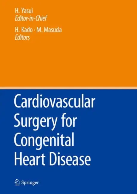 Cardiovascular Surgery for Congenital Heart Disease by Hideaki Kado