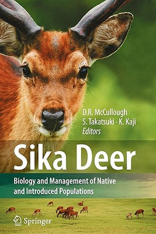 Sika Deer: Biology and Management of Native and Introduced Populations by Dale R. McCullough
