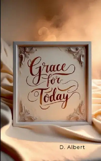 Grace for Today by David Albert