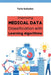 Improving Medical Data Classification with Learning Algorithms by Tarle Sukadeo