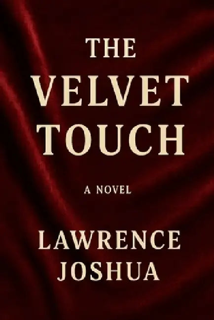 The Velvet Touch by Lawrence Joshua