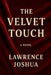 The Velvet Touch by Lawrence Joshua