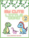 My Cute Little Dino: Coloring book for girls and boy, 2+ coloring book for kids by Laritzu