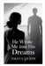 He Wrote Me into His Dreams by Amaya Quinn