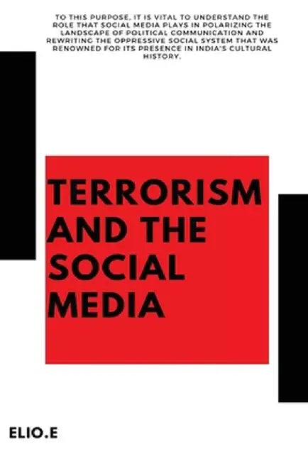 Terrorism and the Social Media by Elio Endless