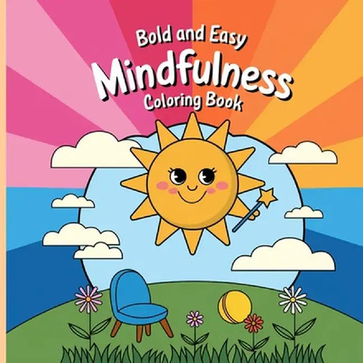 Mindfulness Coloring Book Bold and Easy for Women: Simple Coloring Book, Relaxation Coloring Books by Laura Bidden