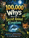 100,000 Whys About the Secret Animal Kingdom: Big Questions, Amazing Answers, Wildlife Facts, and Animal Mysteries for Curious Kids Ages 6-12 by Dr Carrie K Aquirre