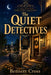The Quiet Detectives by Bennett Cross