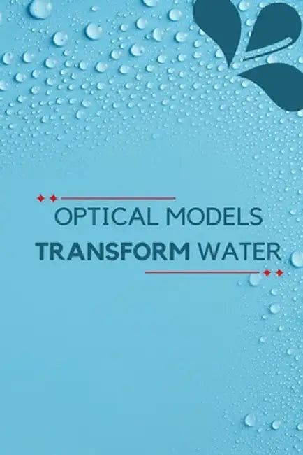 Optical Models Transform Water by Shiyam Kumar