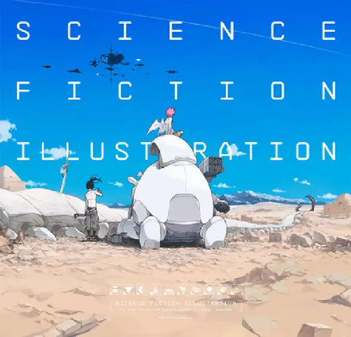 Science Fiction Illustration: The Near Future and Fantasy Worlds Creators' Showcase by Various
