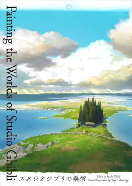 Painting the Worlds of Studio Ghibli by Takeshige, Yoji