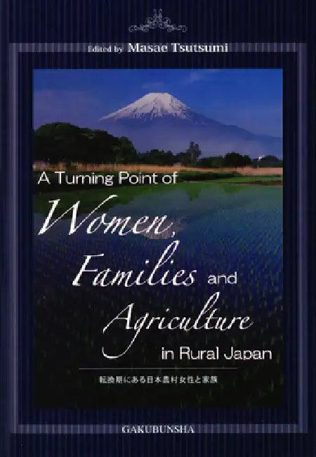 A Turning Point of Women, Families and Agriculture in Rural Japan by Masae Tsutsumi