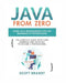 Java From Zero: Learn Java Programming Fast for Beginners to Professionals: The Complete Guide With Code Examples and Exercises to Bec by Scott Brandt