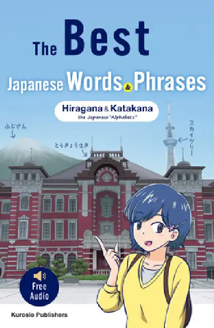 The Best Japanese Words & Phrases: Hiragana & Katakana by Kuroshio Publishers