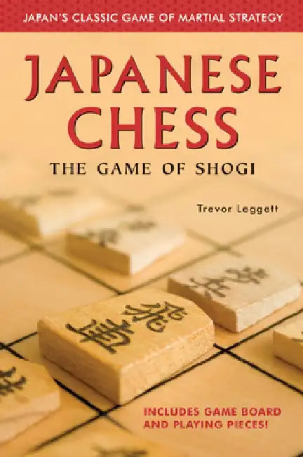 Japanese Chess: The Game of Shogi by Trevor Leggett